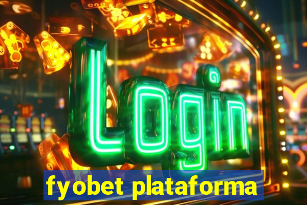 fyobet plataforma